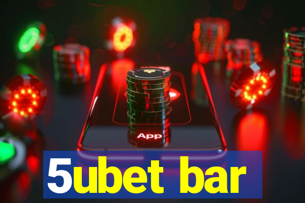 5ubet bar